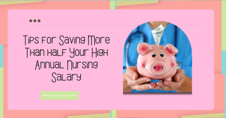 Tips for Saving More Than Half Your High Annual Nursing Salary